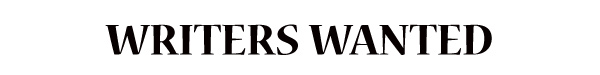 Writers Wanted